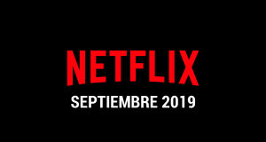 Estrenos Netflix septiembre 2019