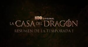 Resumen Temporada 1 House of The Dragon / La Casa Del Dragón